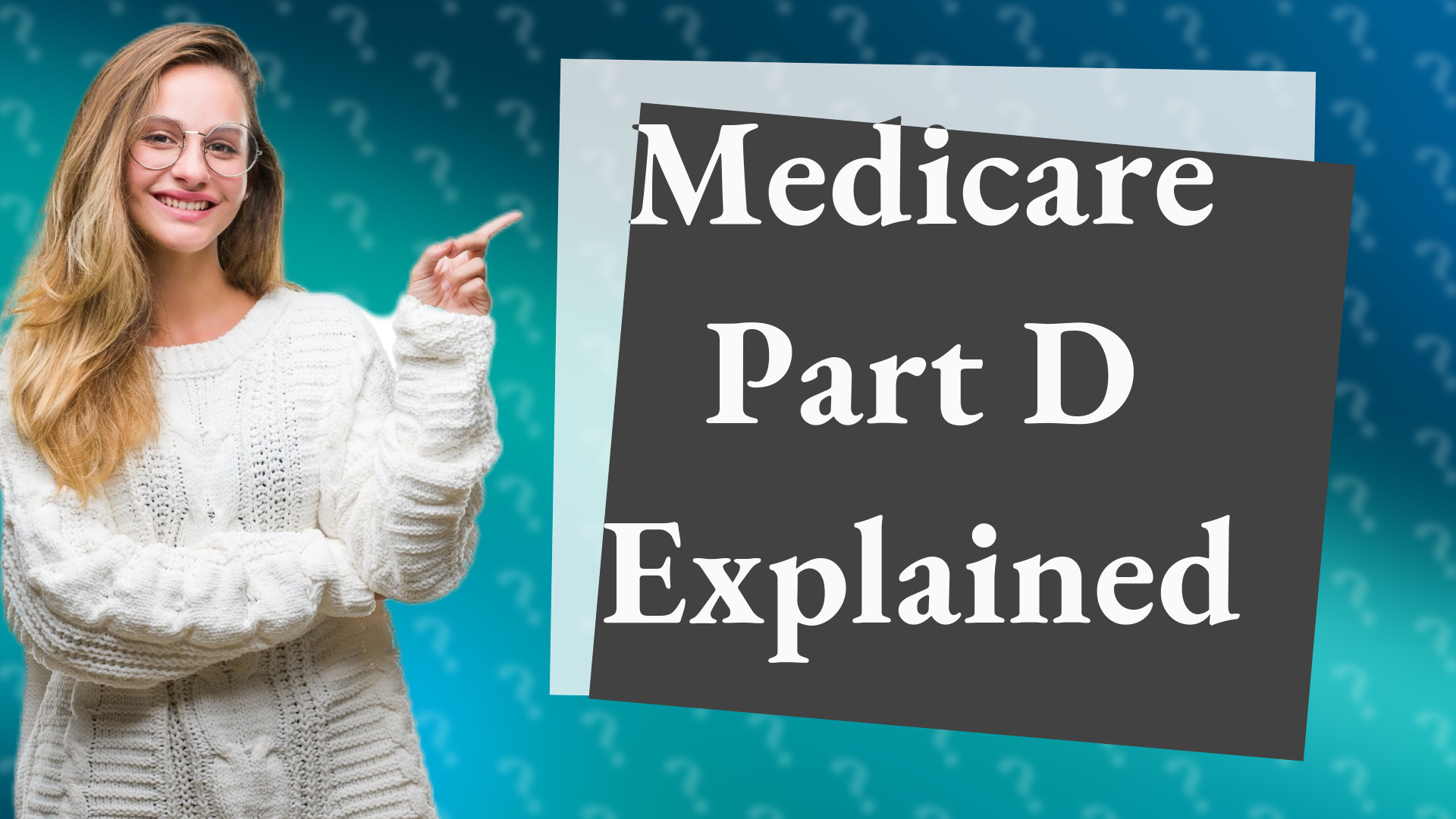 Medicare Part D Explained