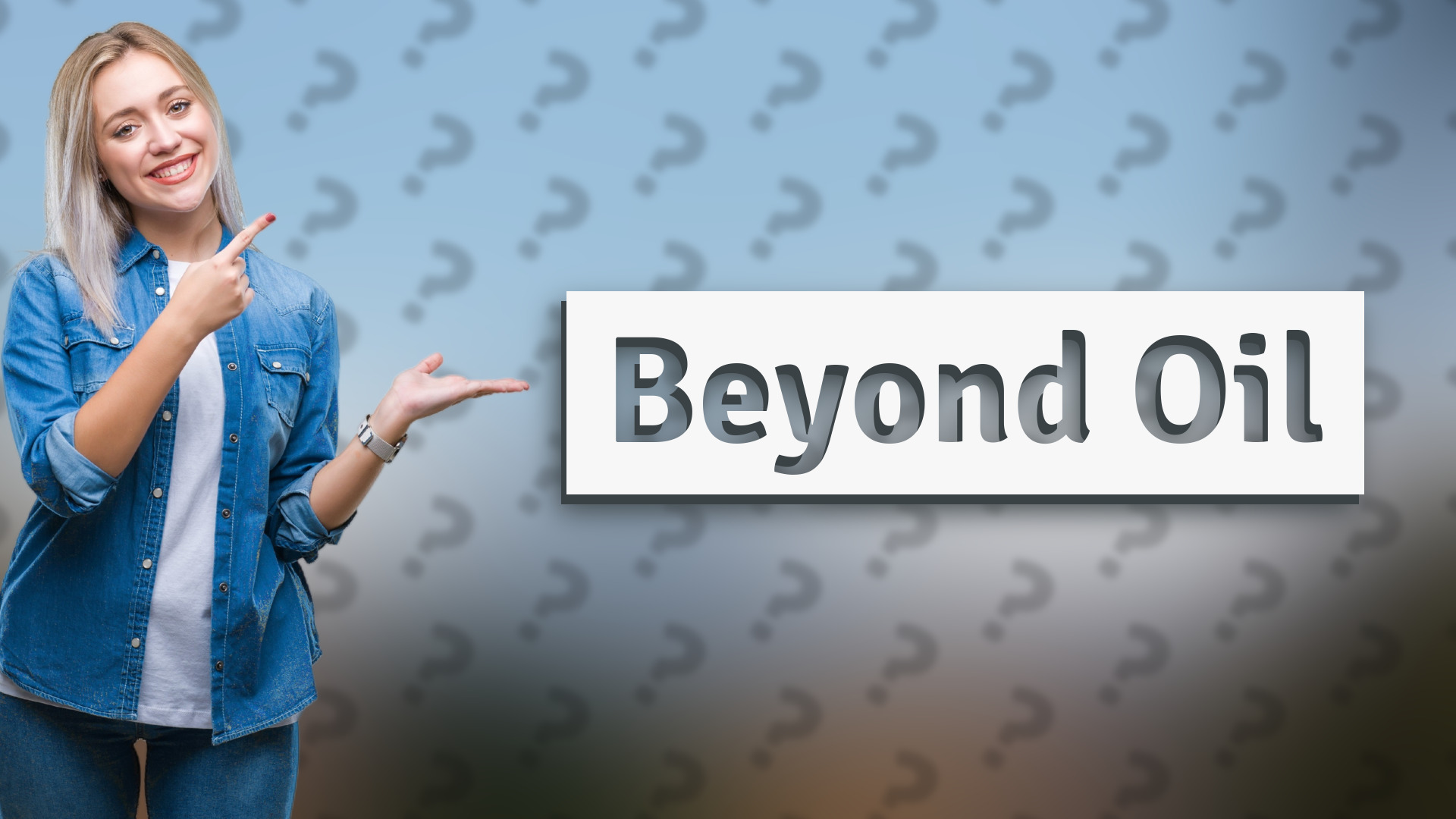 Beyond Oil