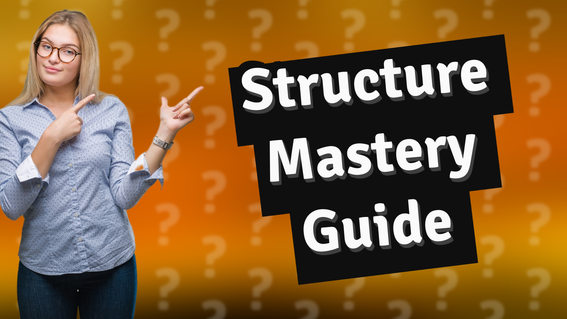 Structure Mastery Guide