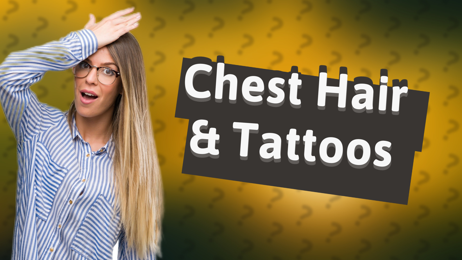 Chest Hair & Tattoos