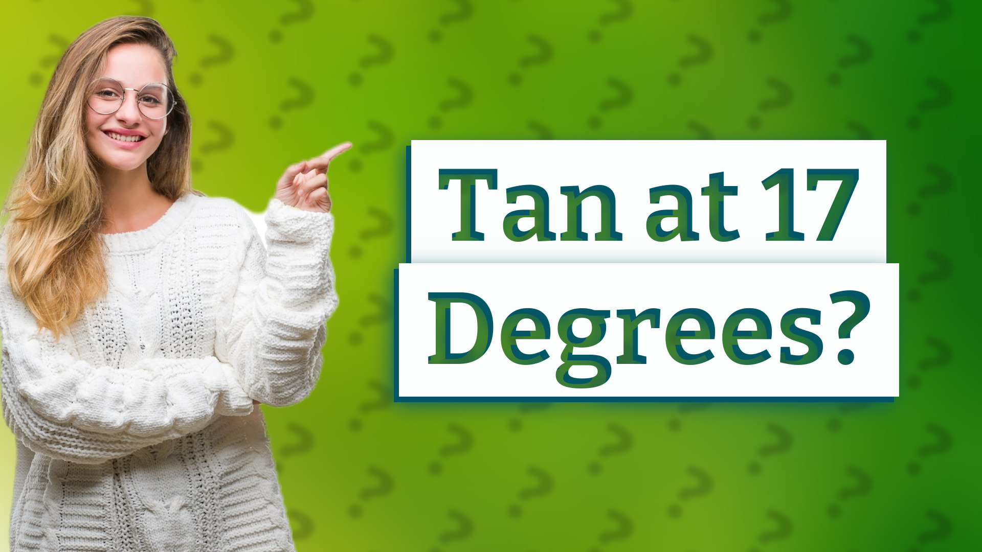 Tan at 17 Degrees?