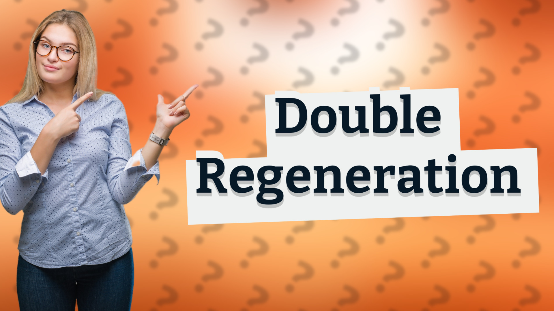 Double Regeneration