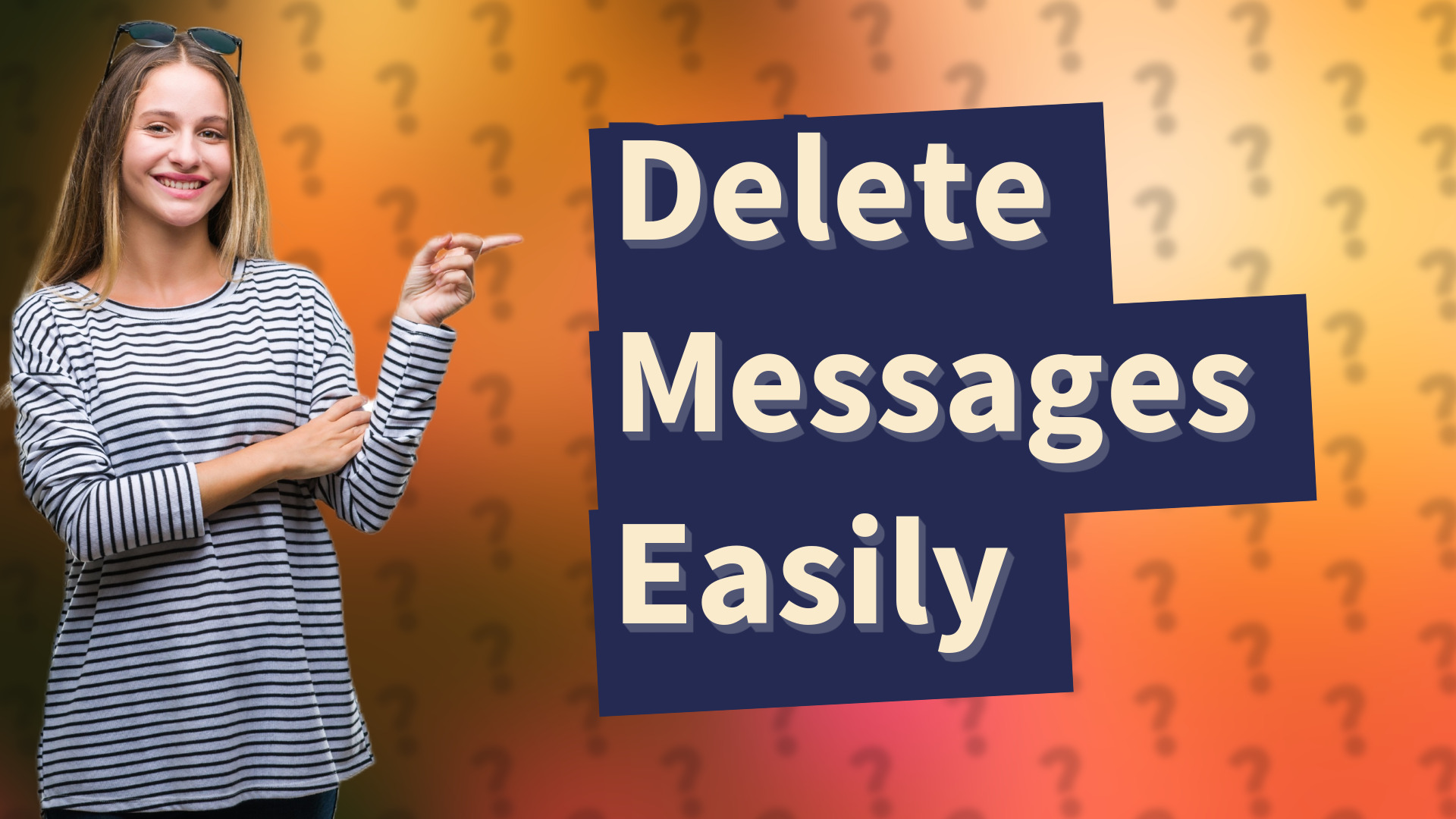 Delete Messages Easily