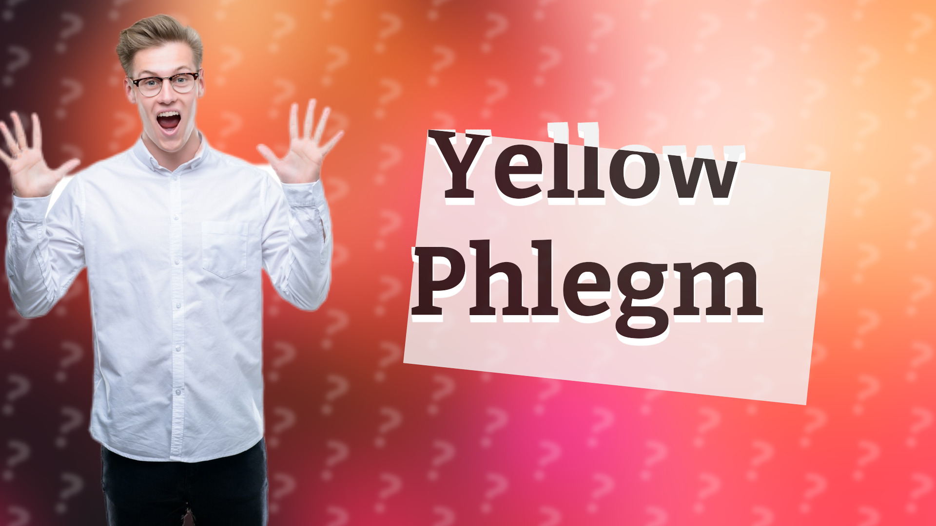 Yellow Phlegm