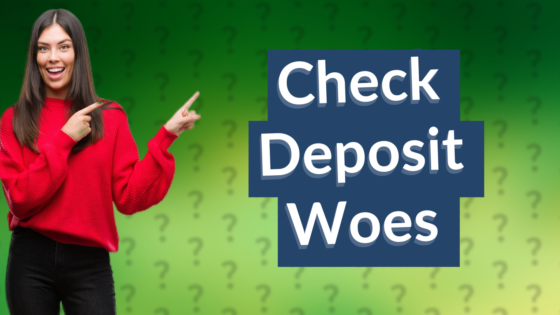 Check Deposit Woes