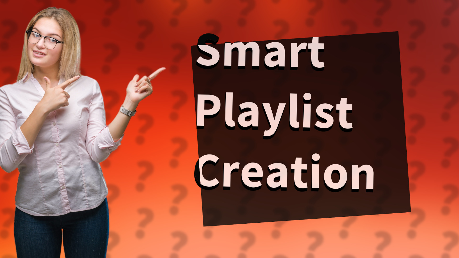 Smart Playlist Creation