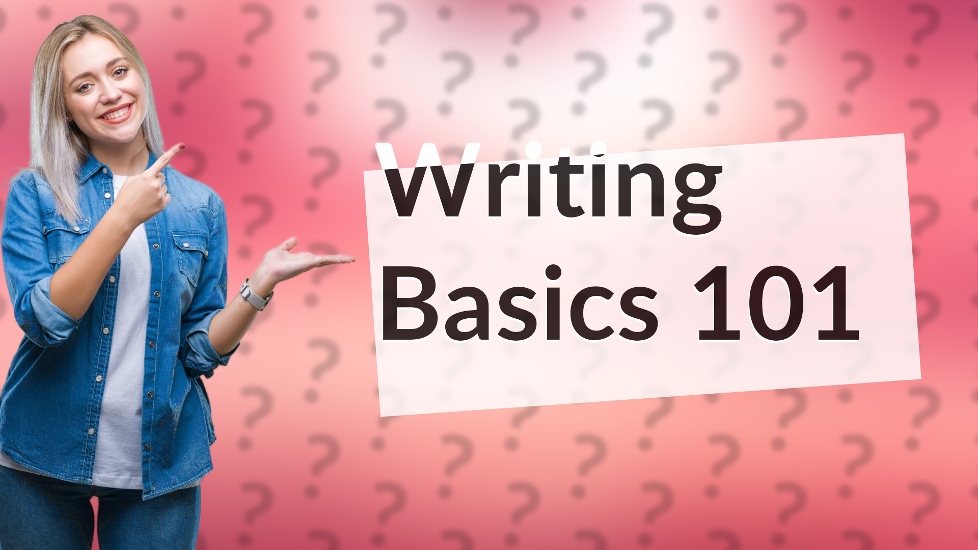 Writing Basics 101