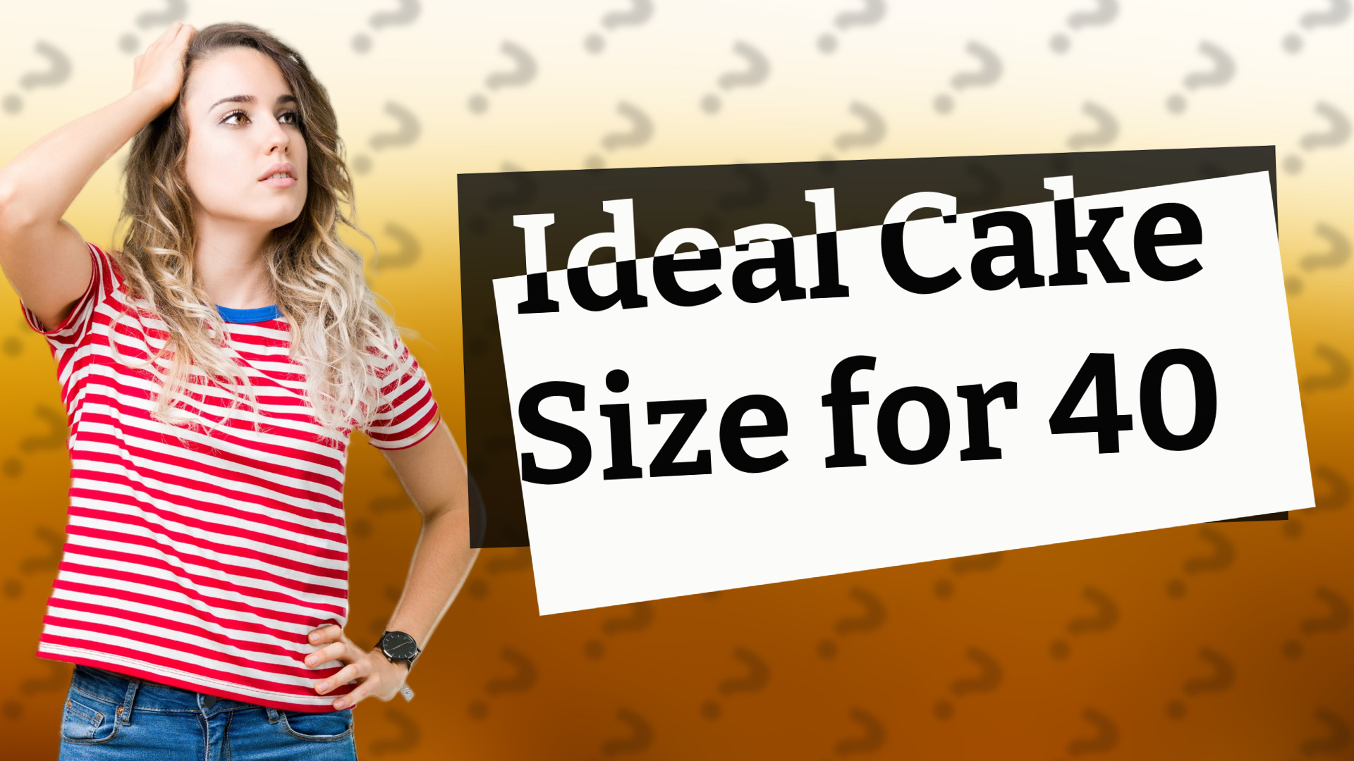 Ideal Cake Size for 40