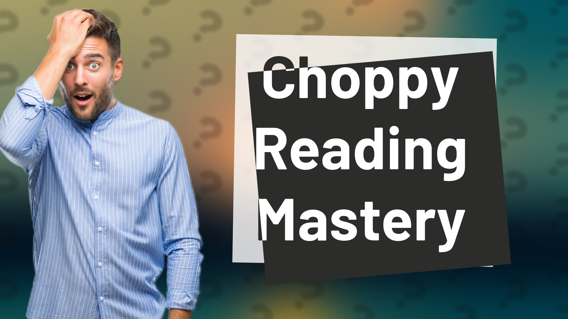 Choppy Reading Mastery
