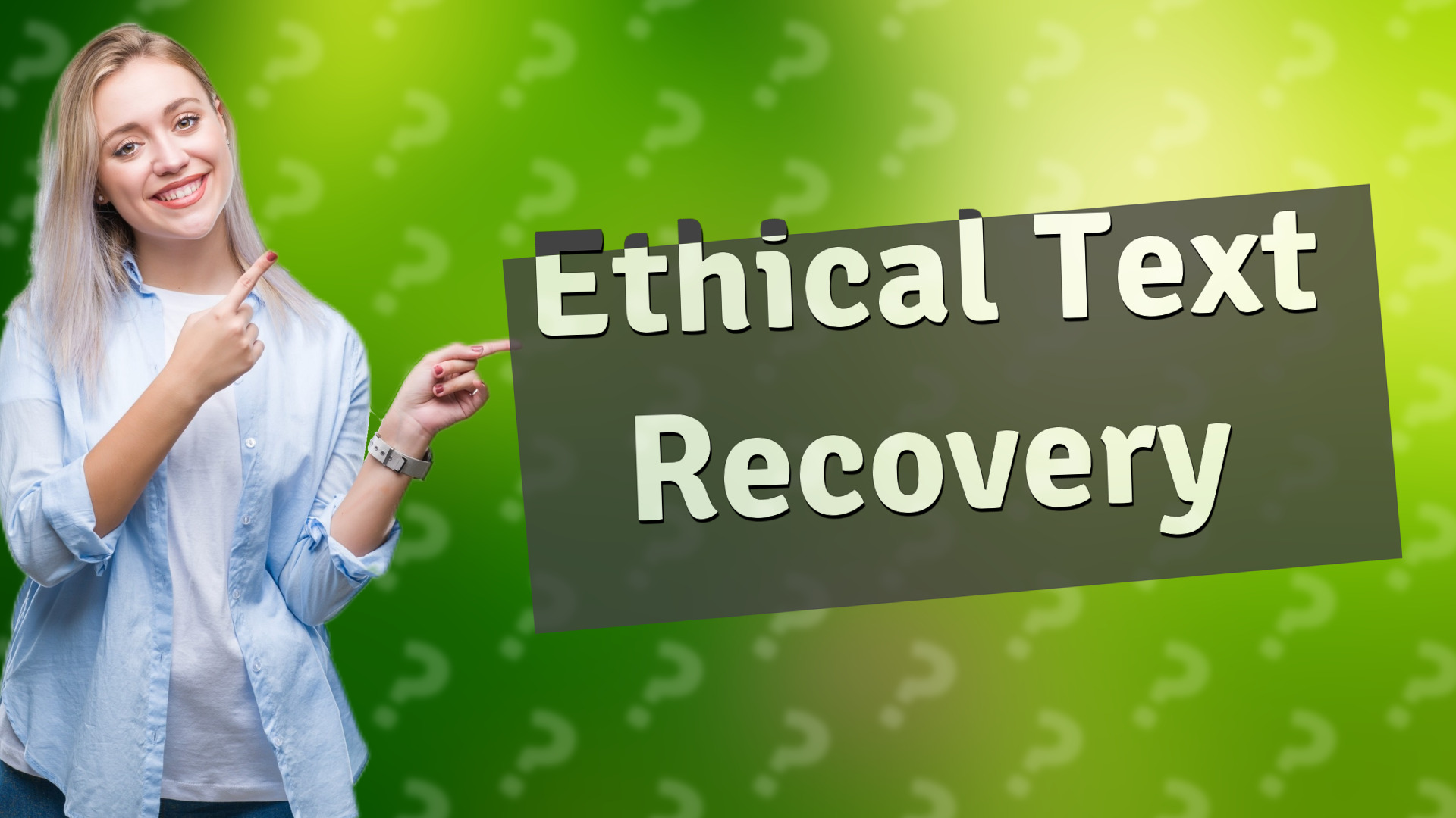 Ethical Text Recovery