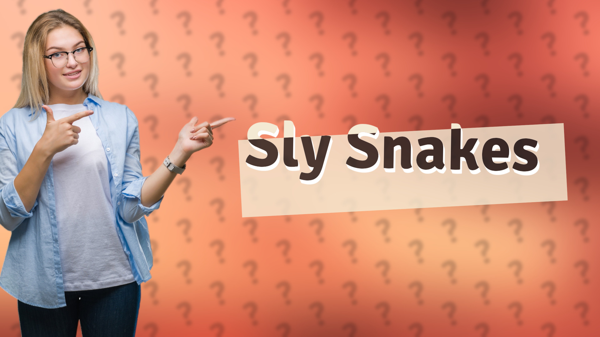 Sly Snakes