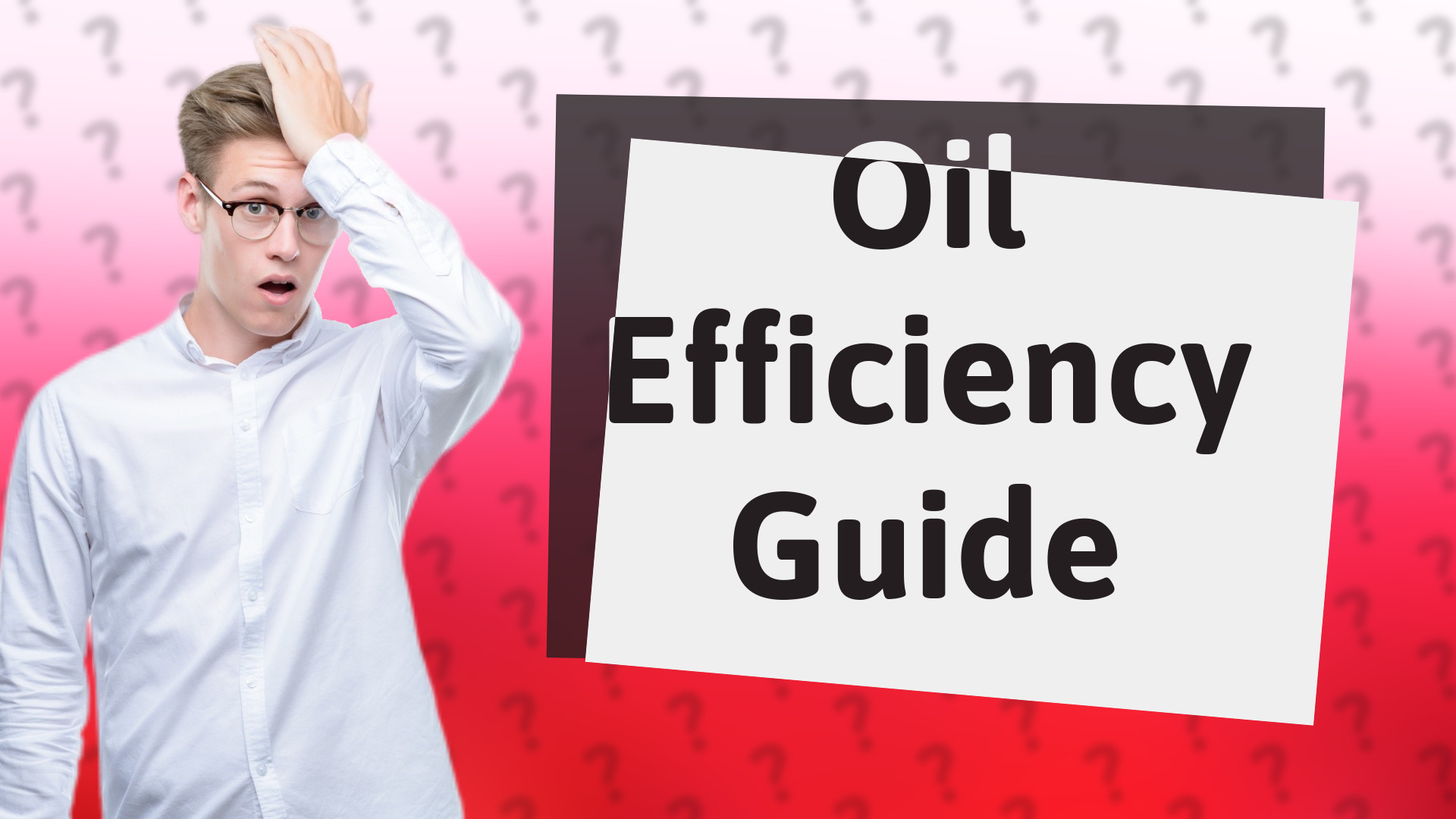 Oil Efficiency Guide