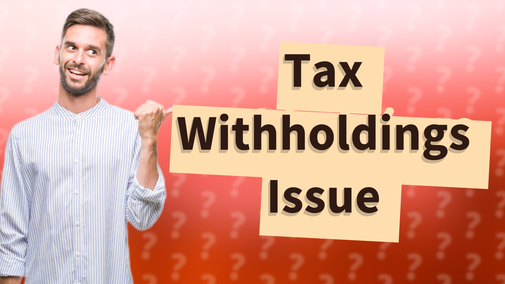 Tax Withholdings Issue