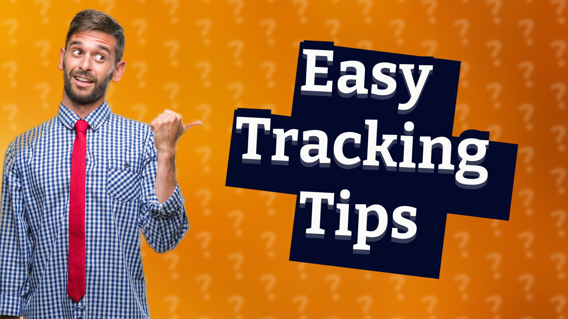 Easy Tracking Tips