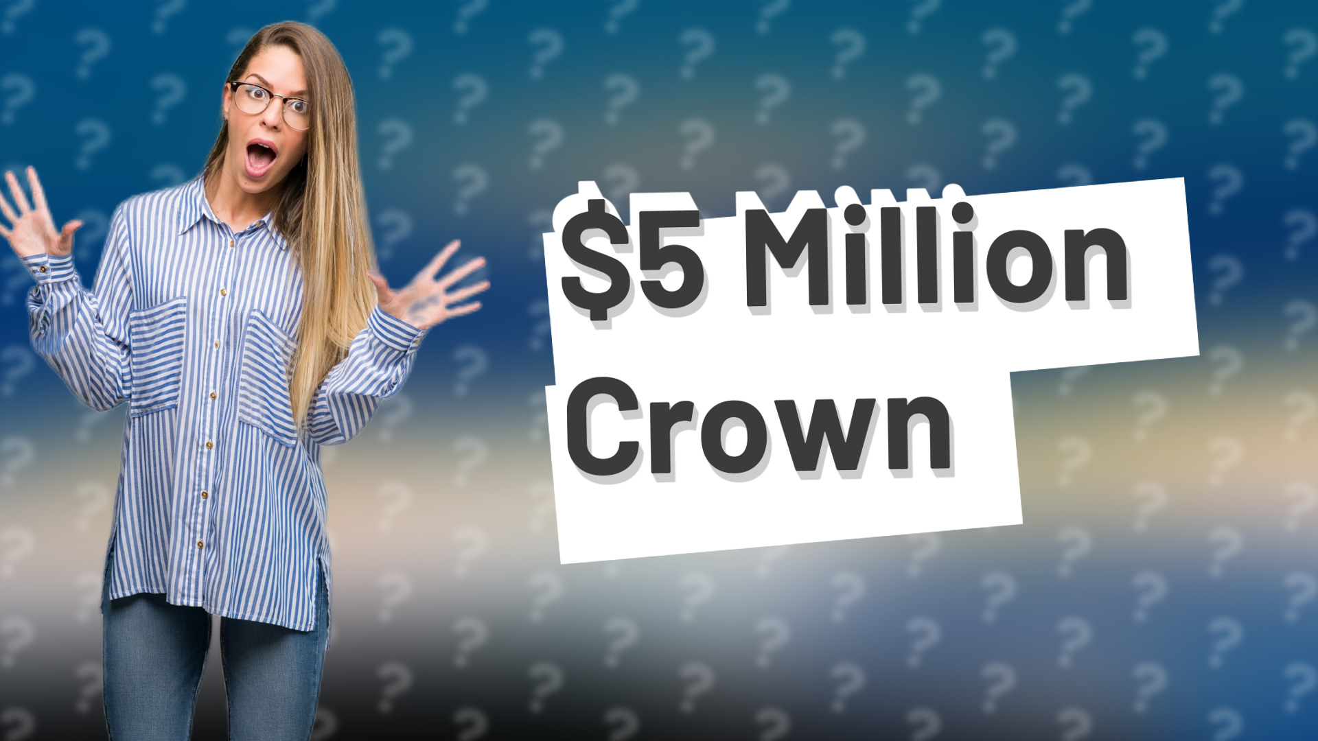 $5 Million Crown