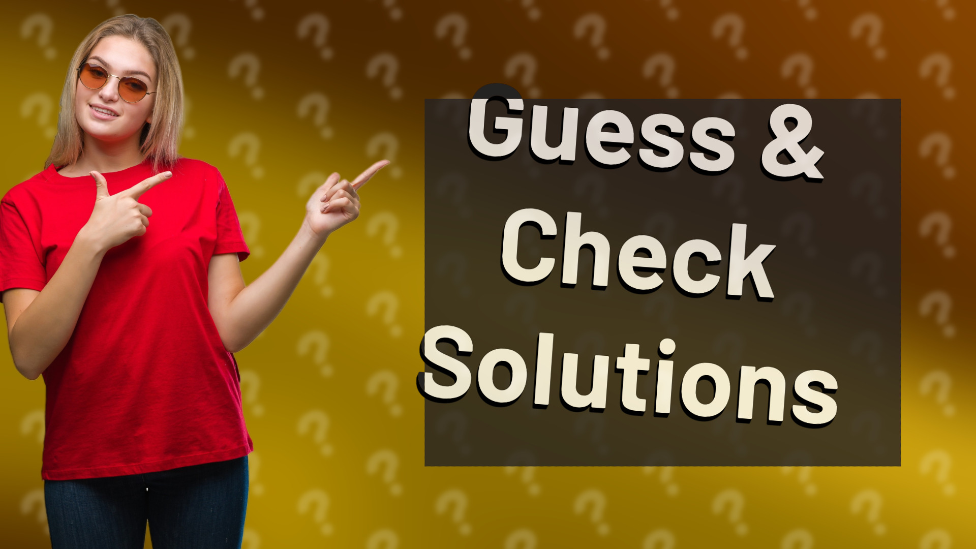 Guess & Check Solutions
