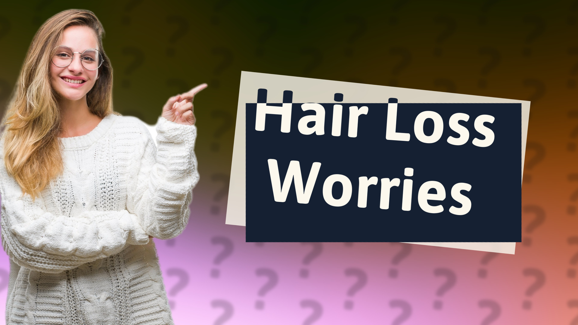 Hair Loss Worries
