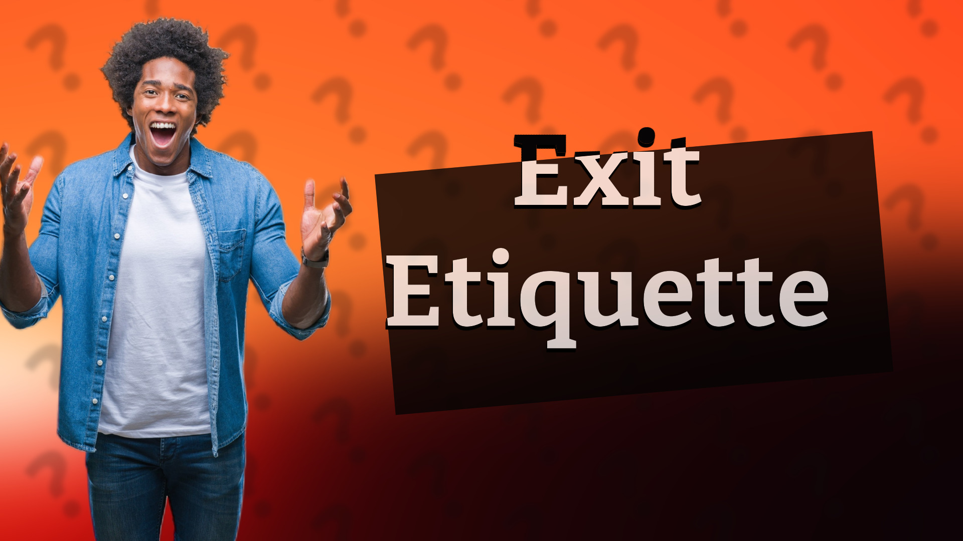 Exit Etiquette