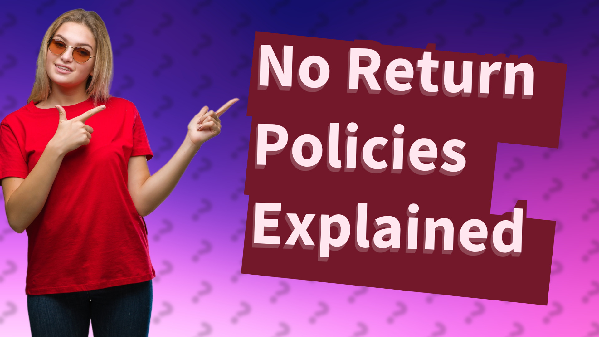 No Return Policies Explained