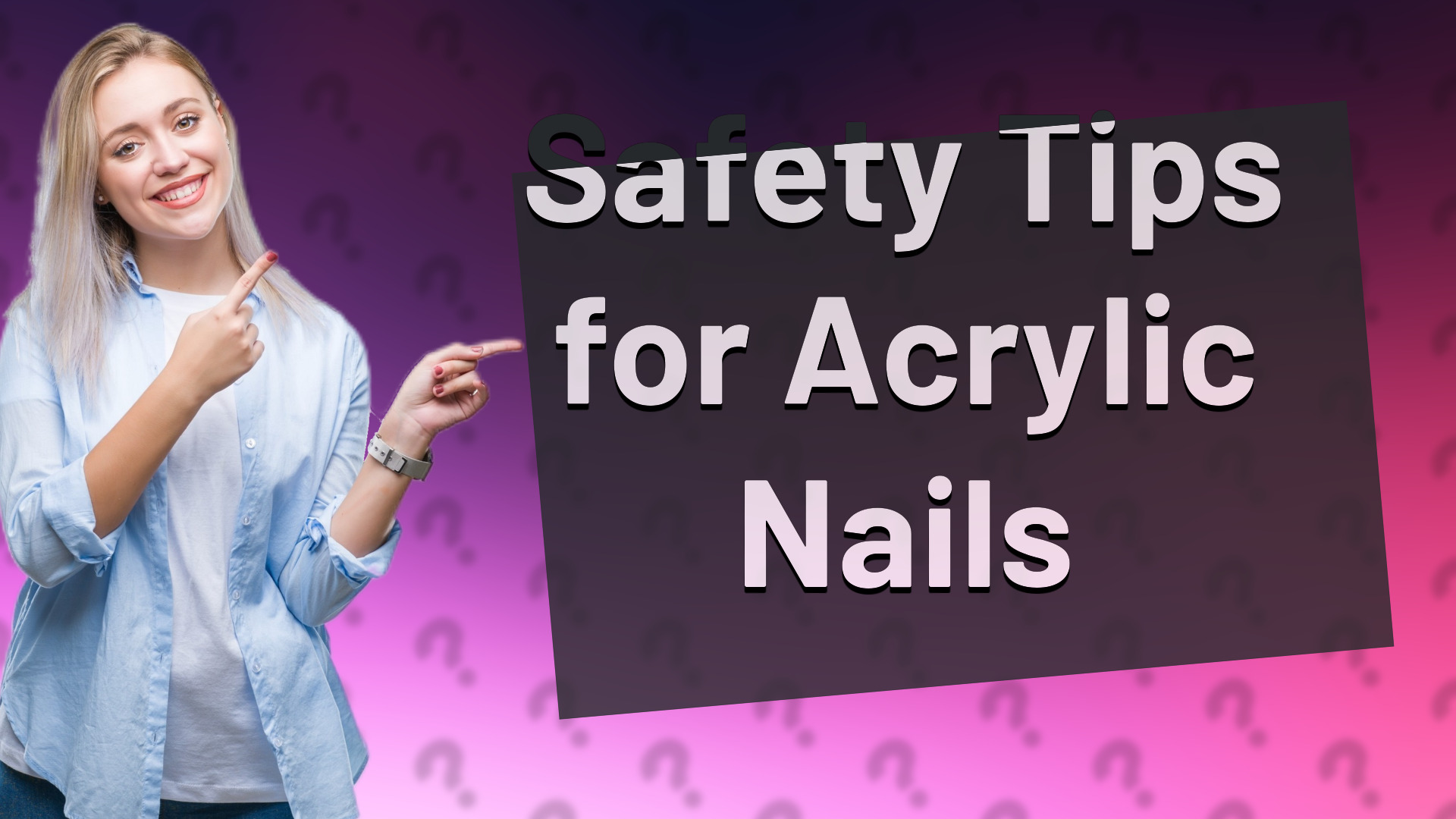 Safety Tips for Acrylic Nails