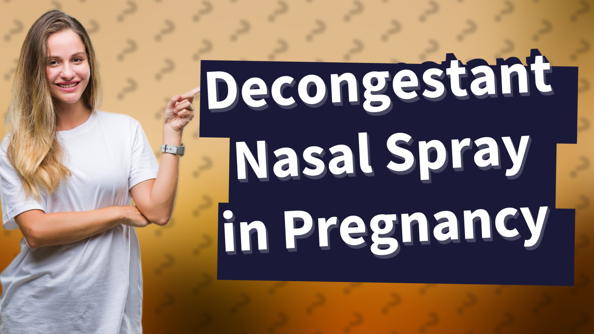 Decongestant Nasal Spray in Pregnancy