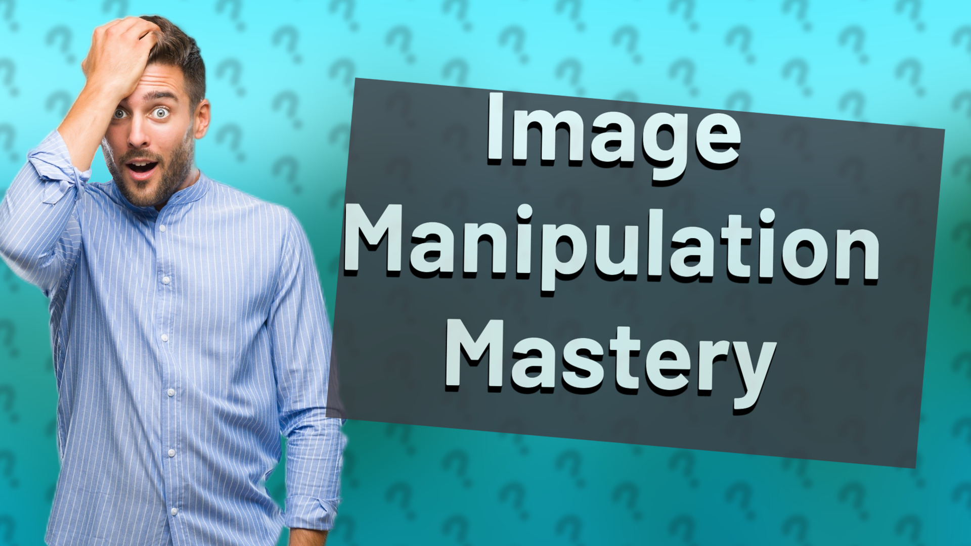 Image Manipulation Mastery