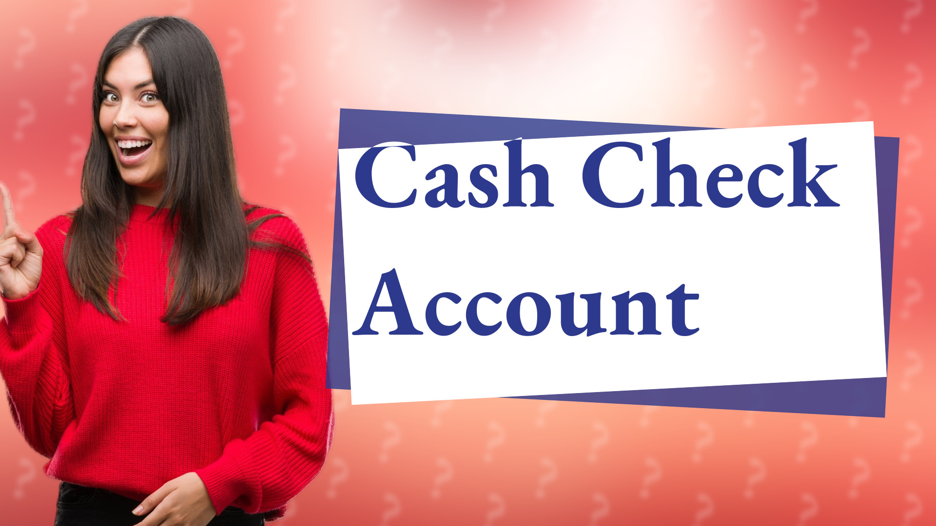 Cash Check Account