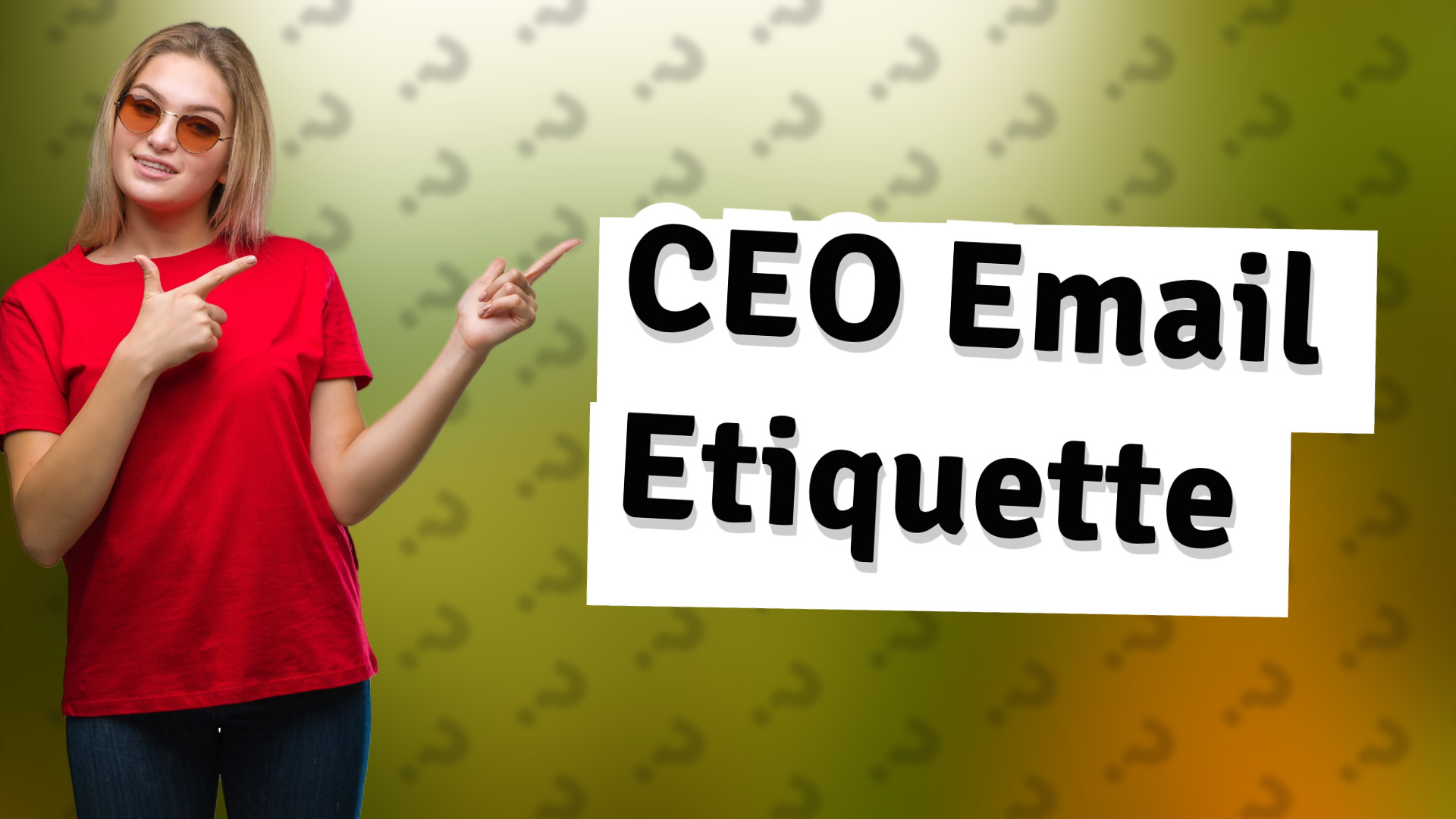 CEO Email Etiquette