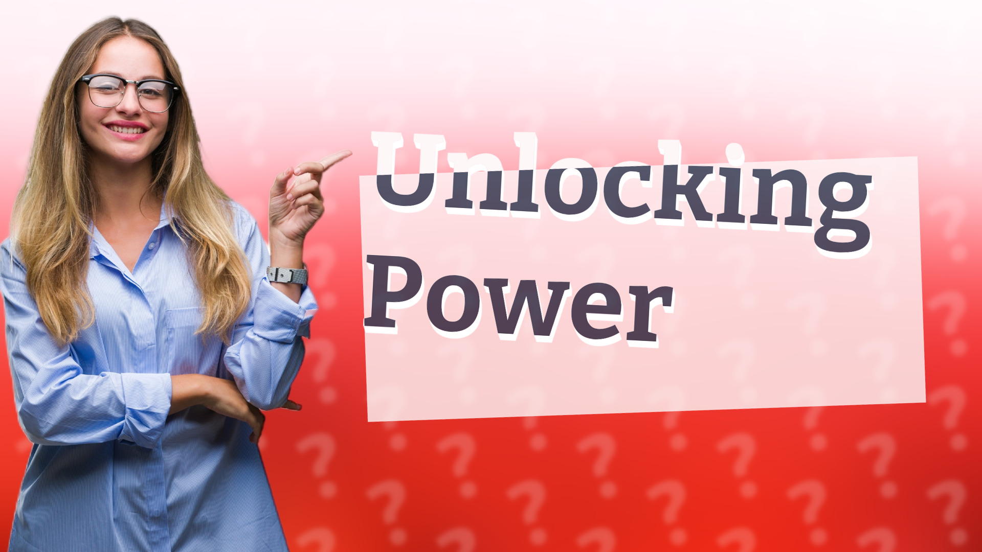 Unlocking Power