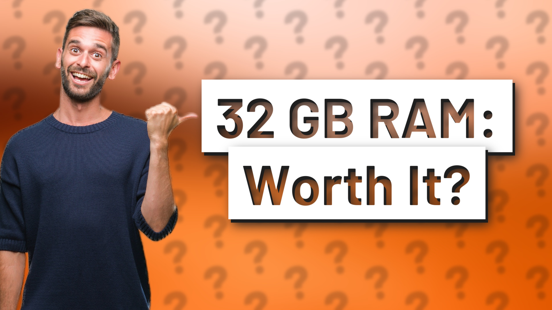 32 GB RAM: Worth It?
