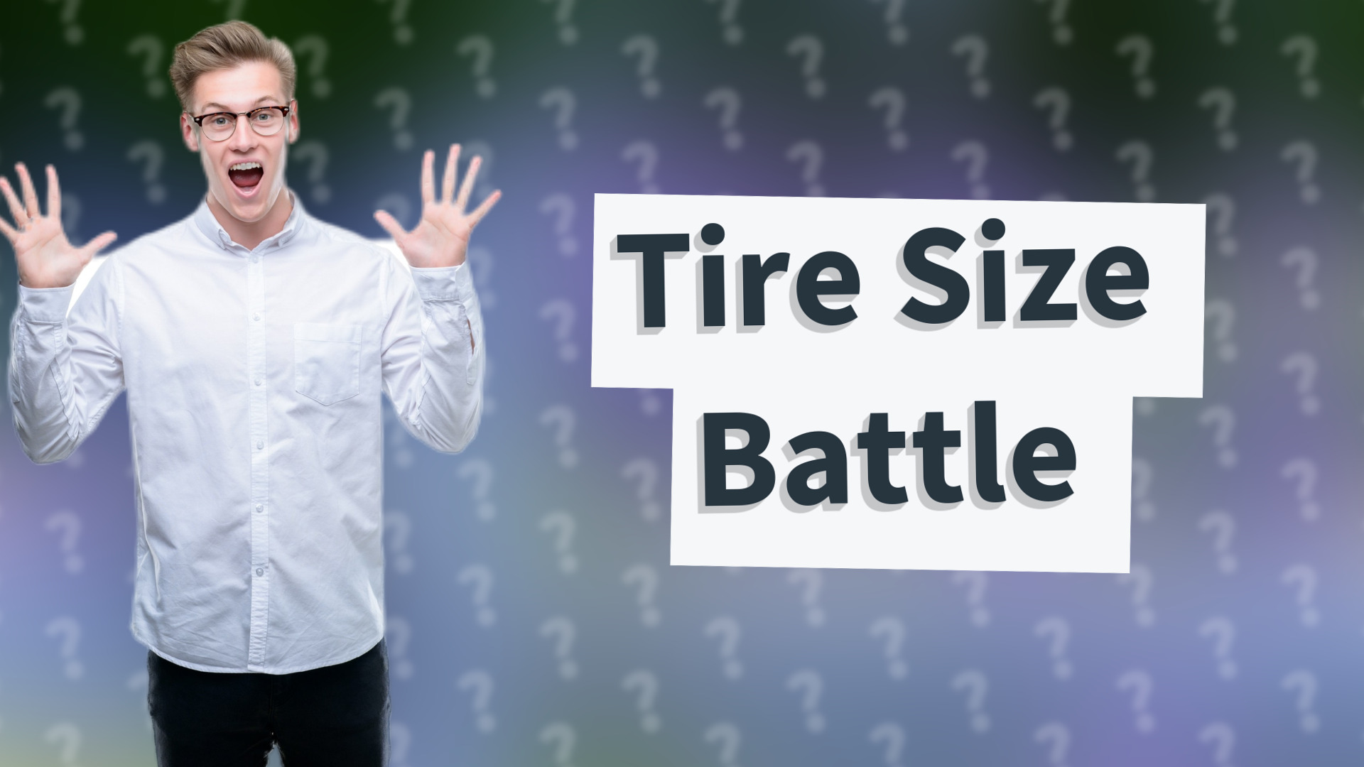 Tire Size Battle