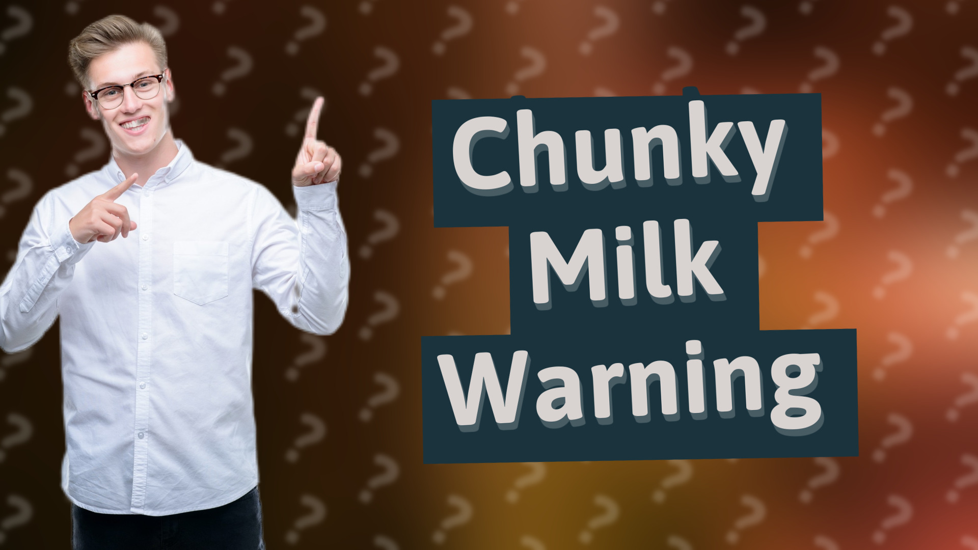 Chunky Milk Warning