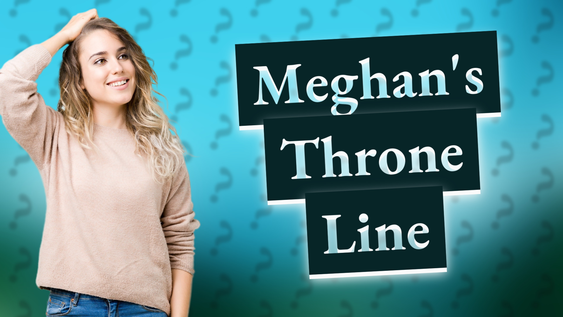 Meghan's Throne Line