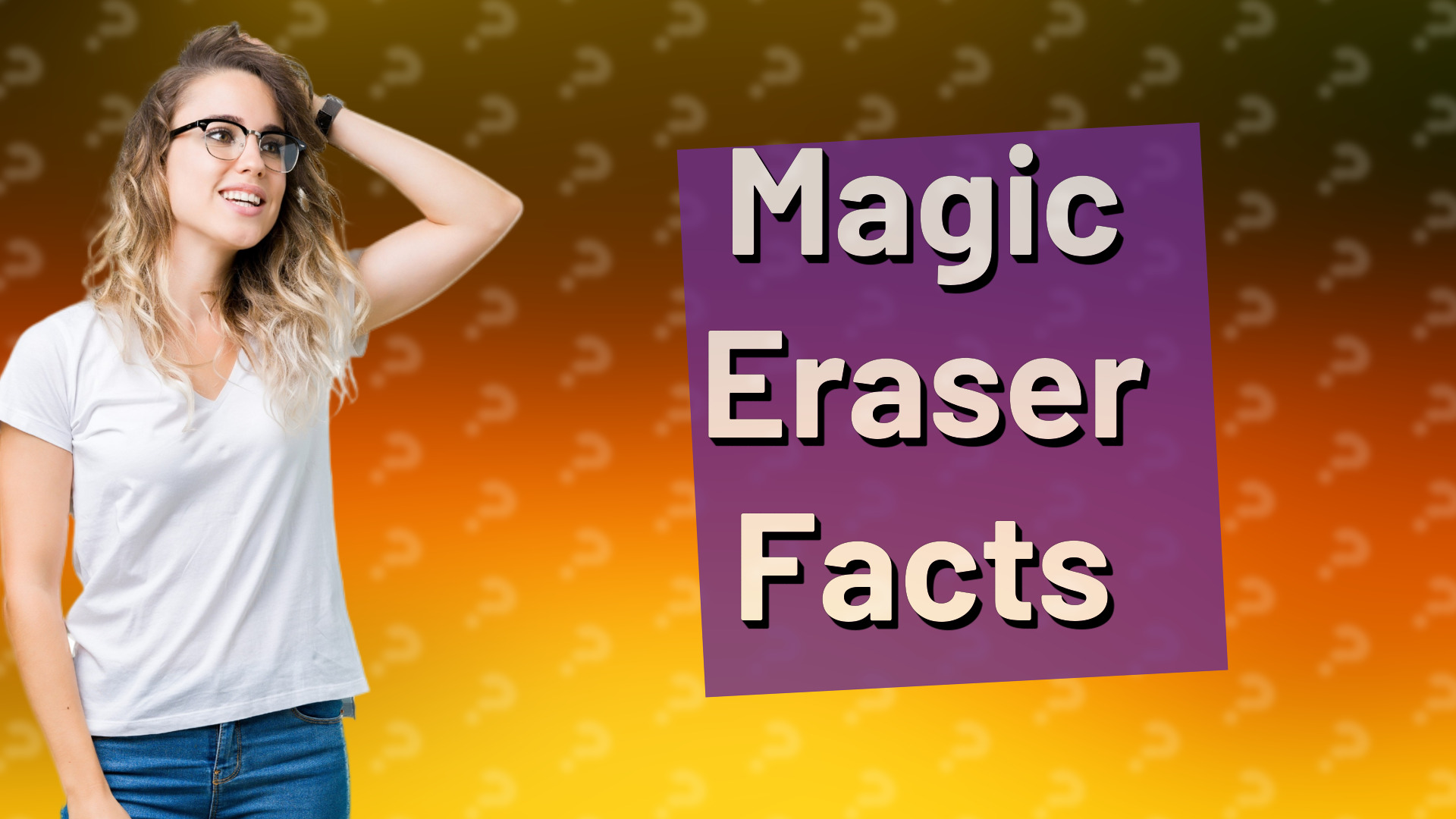 Magic Eraser Facts