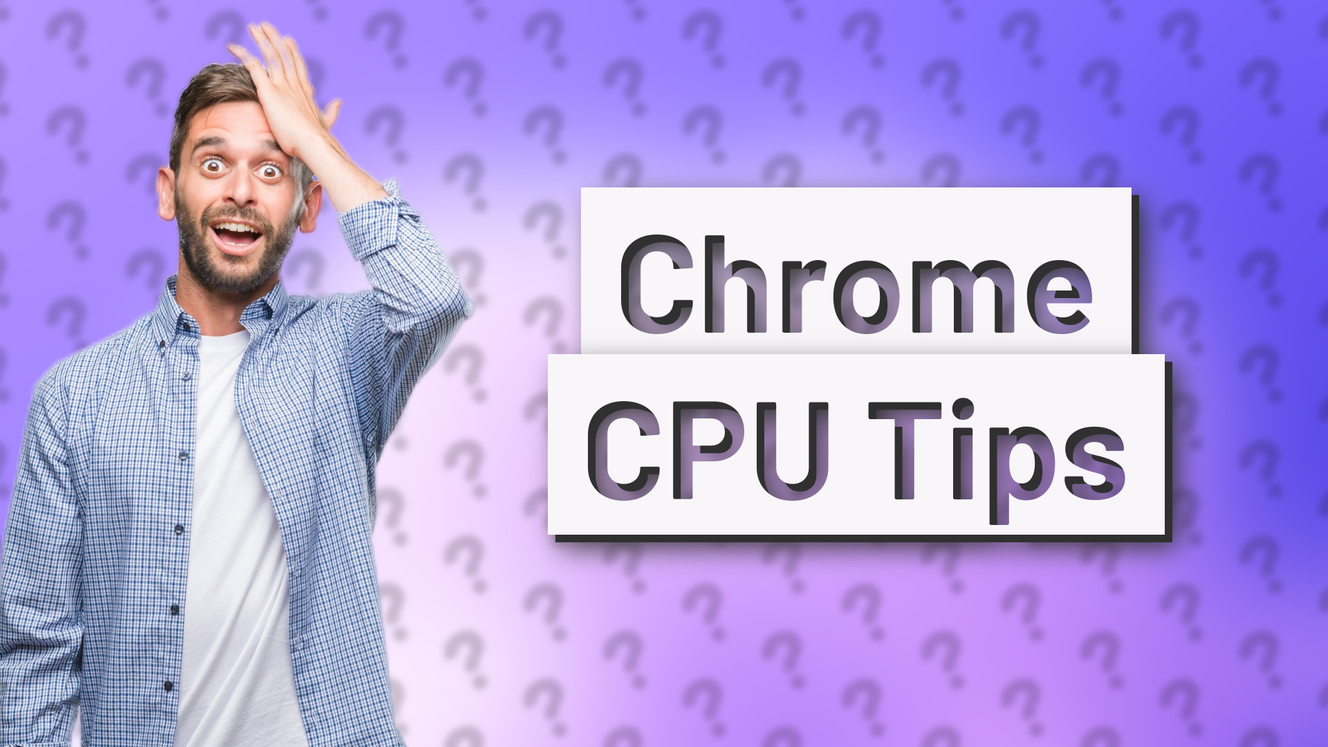 Chrome CPU Tips