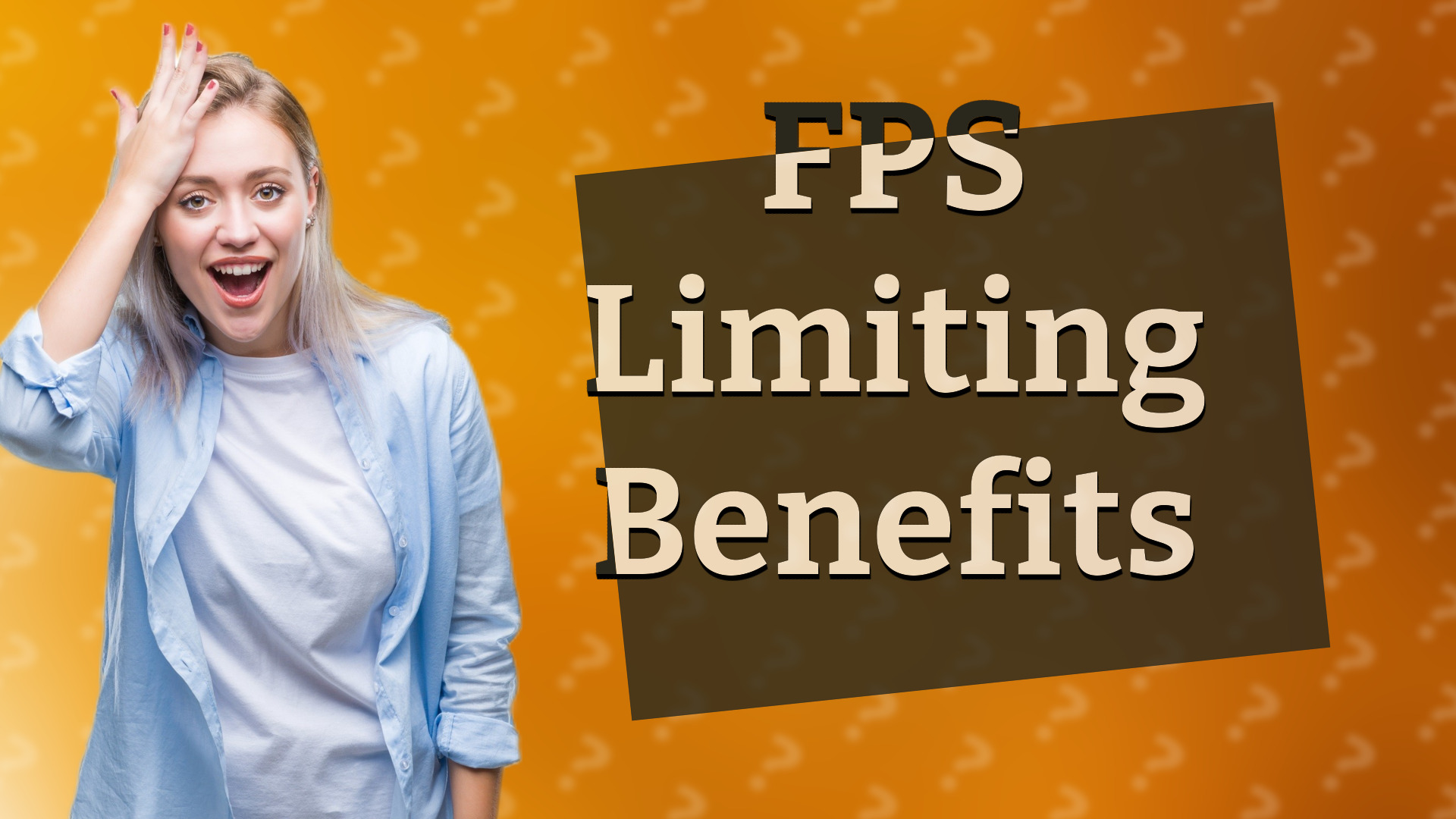 FPS Limiting Benefits
