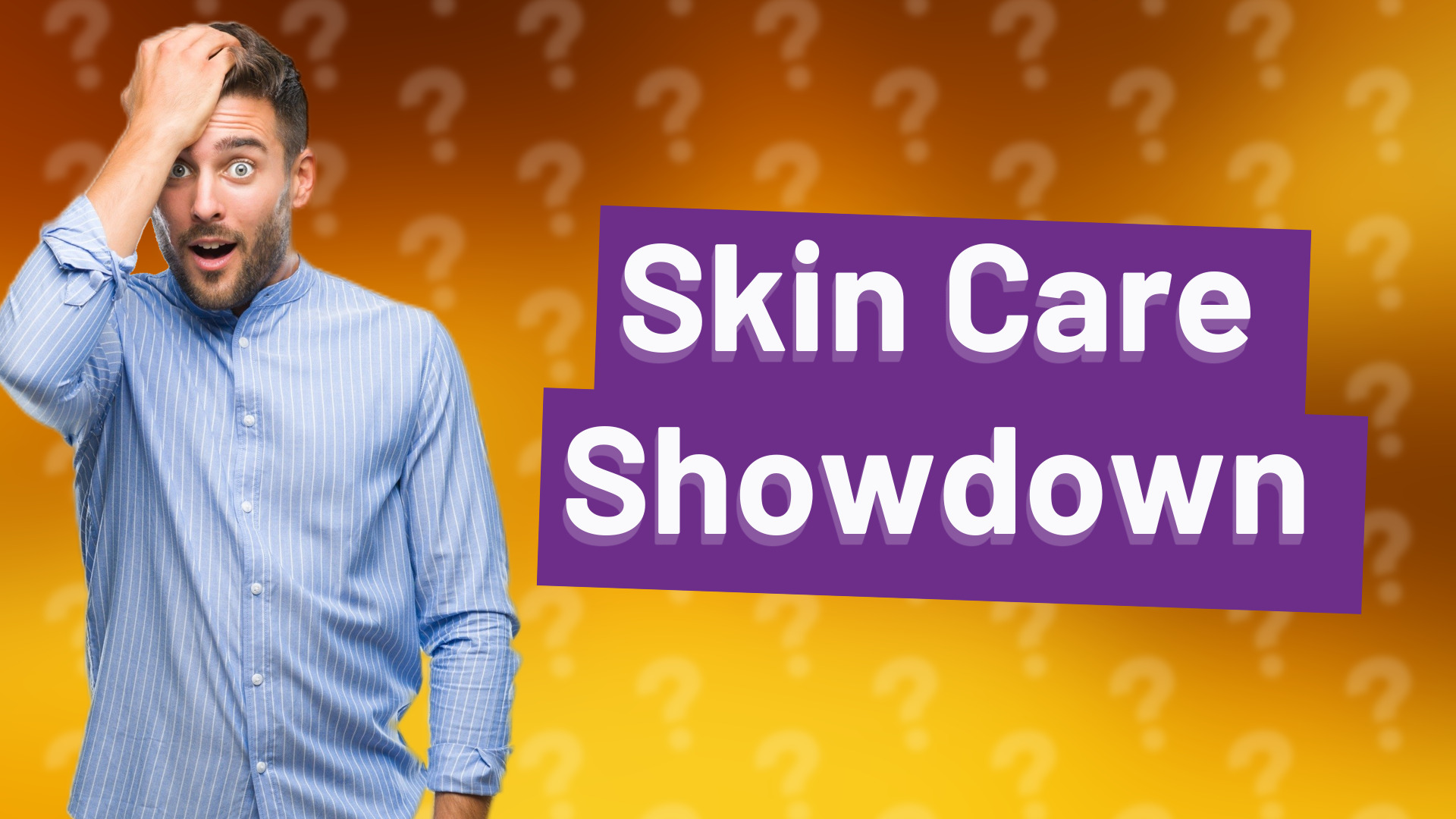Skin Care Showdown