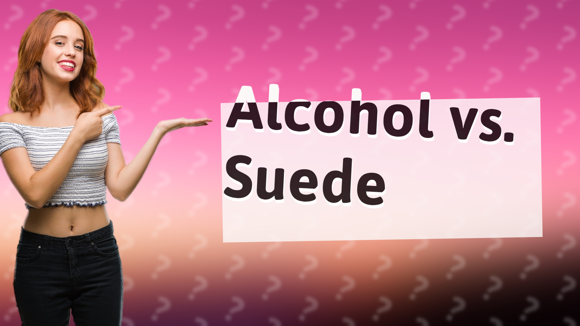 Alcohol vs. Suede