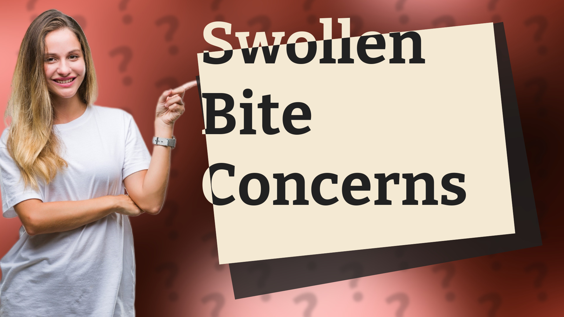 Swollen Bite Concerns