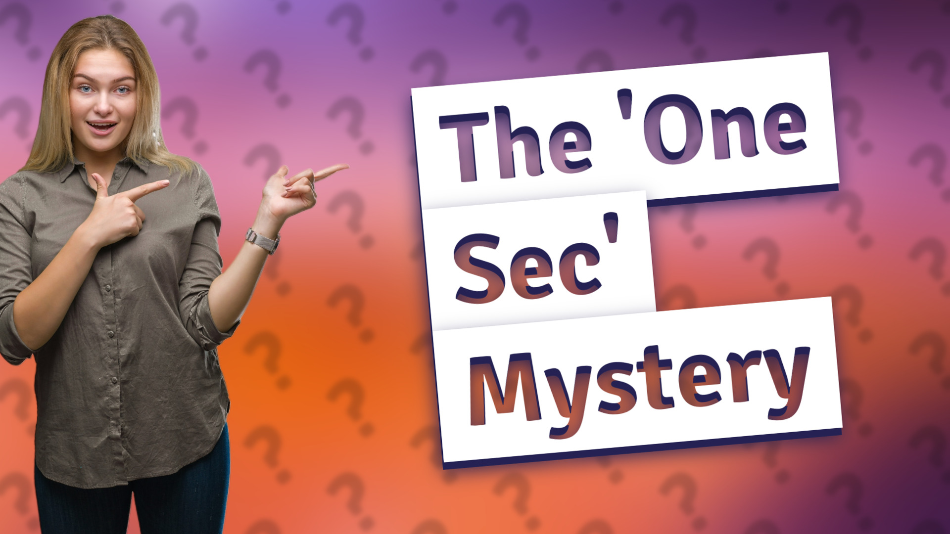 The 'One Sec' Mystery