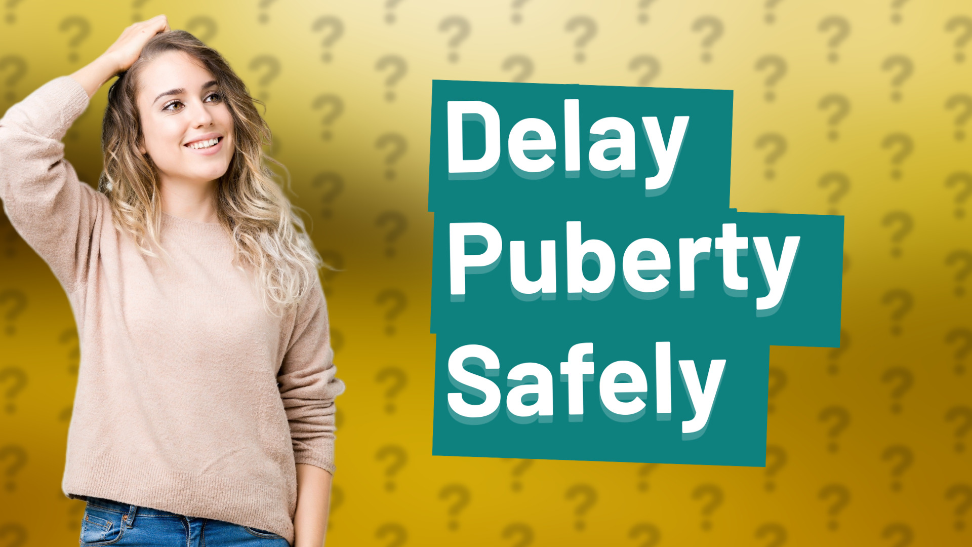 Delay Puberty Safely