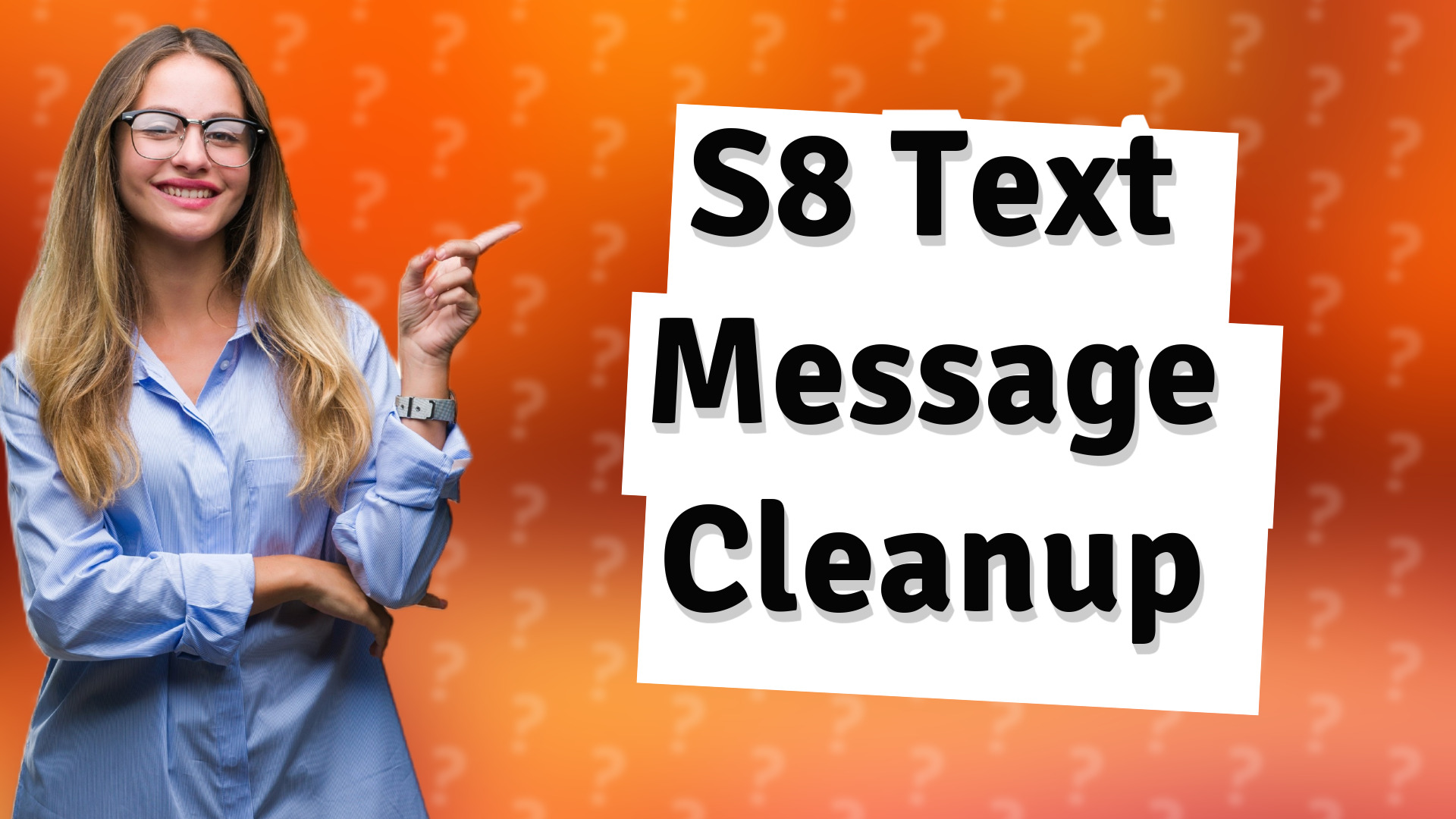 S8 Text Message Cleanup