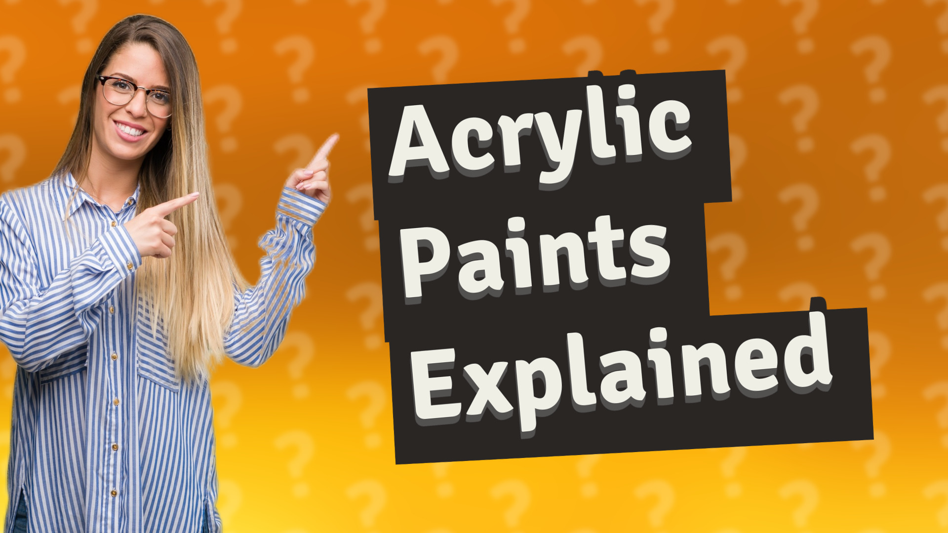 Acrylic Paints Explained
