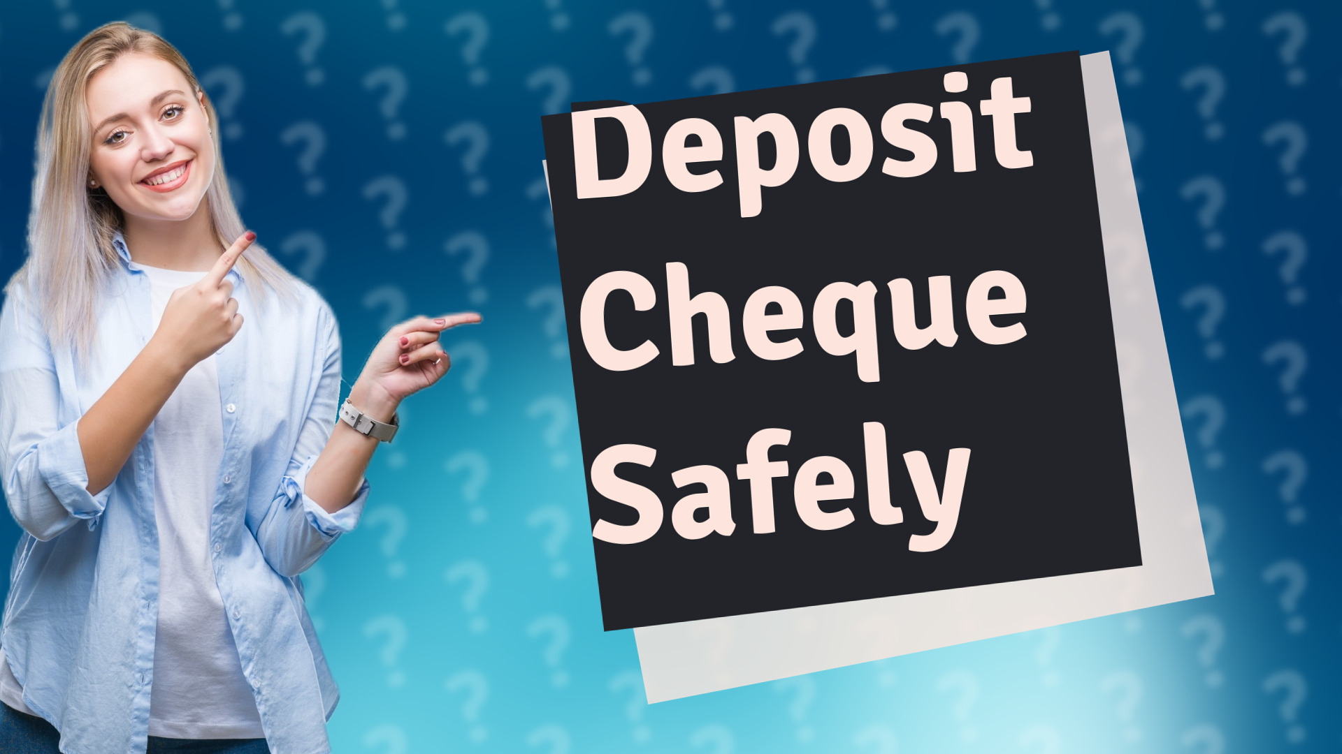 Deposit Cheque Safely