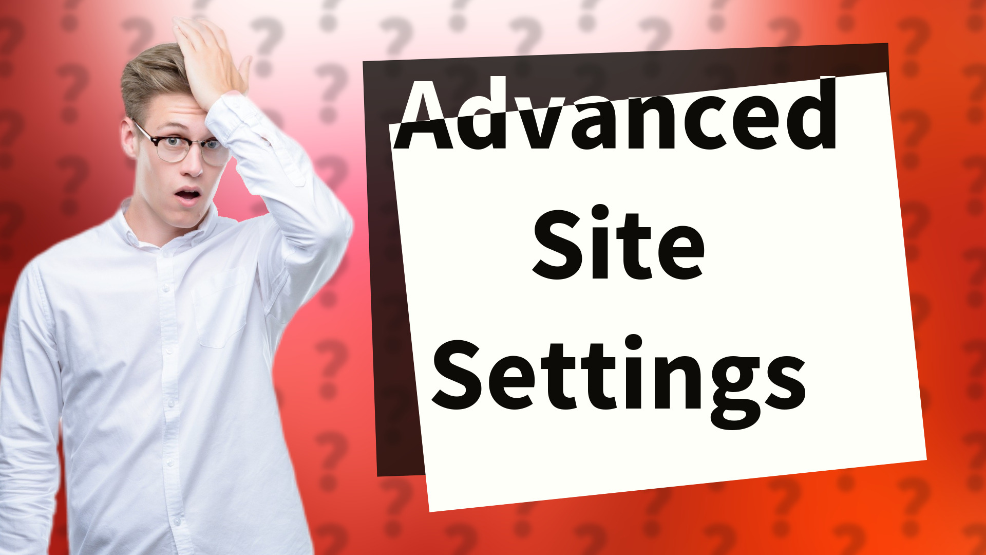 Advanced Site Settings