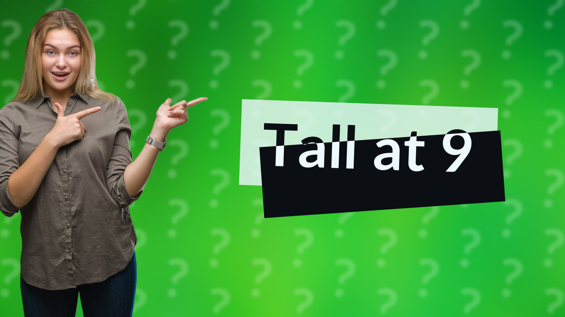 Tall at 9