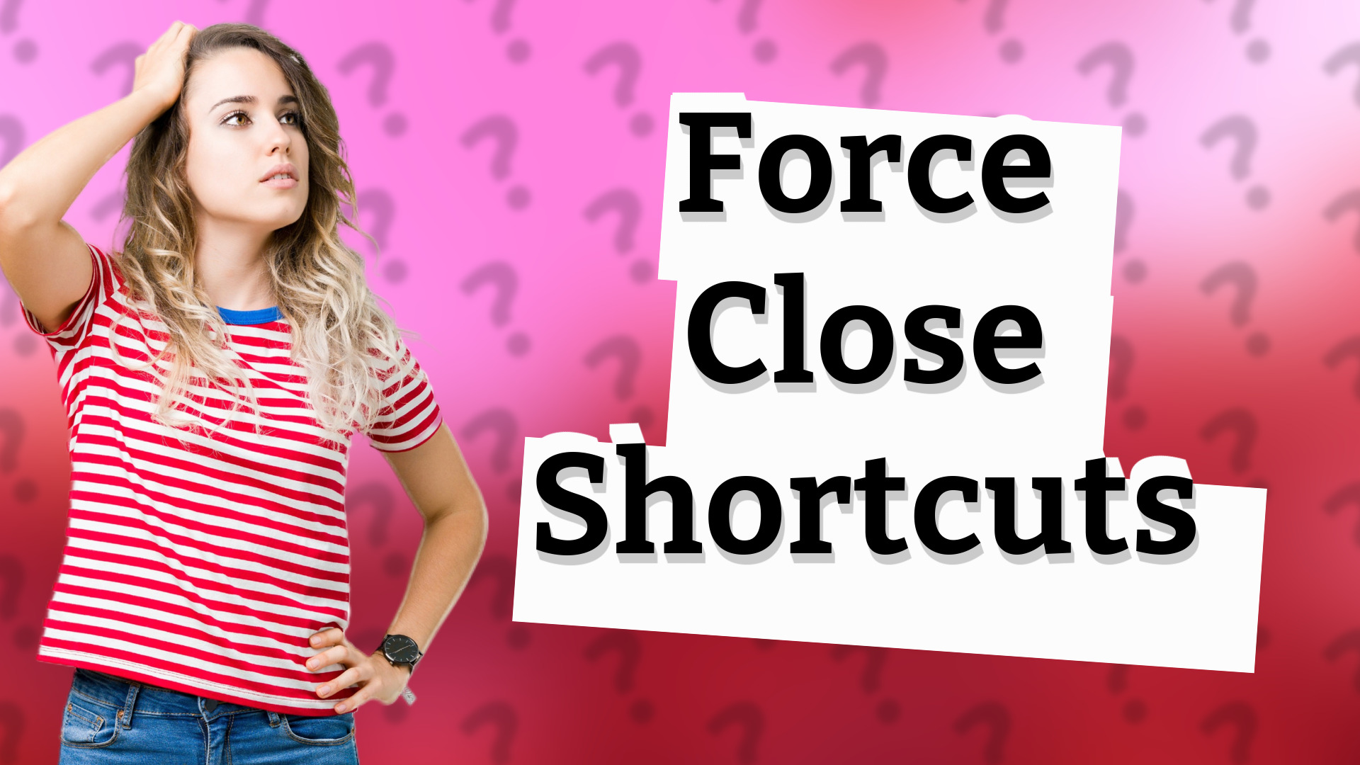 Force Close Shortcuts
