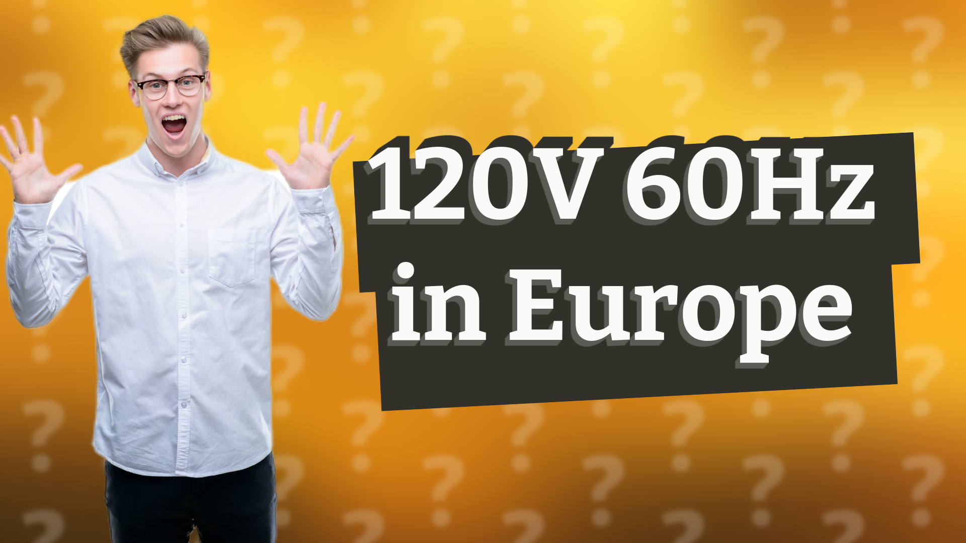 120V 60Hz in Europe