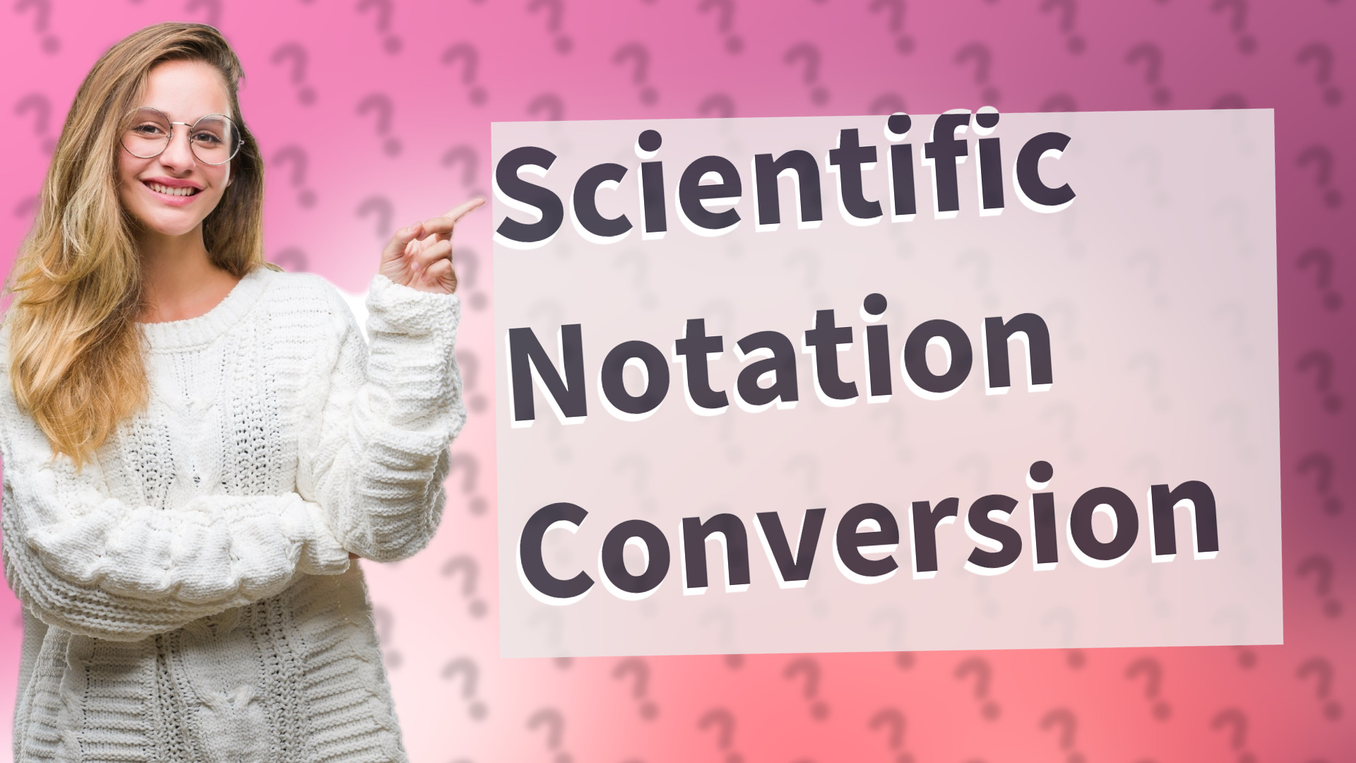 Scientific Notation Conversion