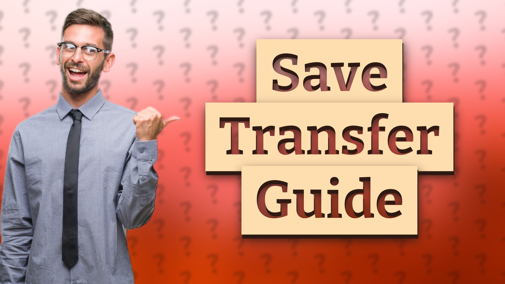 Save Transfer Guide
